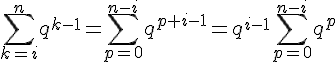 \Large{\sum_{k=i}^{n} q^{k-1} = \sum_{p=0}^{n-i} q^{p+i-1} = q^{i-1}\sum_{p=0}^{n-i} q^p
